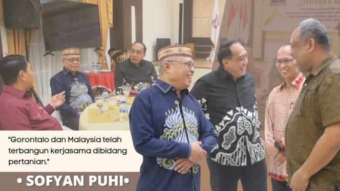 
 Sofyan Puhi Hadiri Pertemuan Bersama Pemerintah Malaysia,Apa Saja Yang dibahas?
