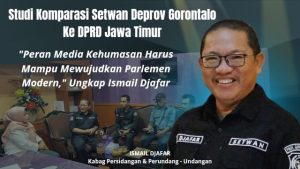 Studi Komparasi Setwan Ke DPRD Jawa Timur,  Ismail Djafar : Peran Media Kehumasan Harus Mampu Mewujudkan Parlemen Modern