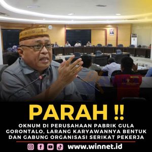 Parah! Oknum PT. PG Gorontalo “Kebiri” Hak Berserikat Pekerjanya: Larang Bentuk Organisasi KASBI