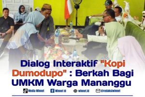 Dialog Interaktif ‘Kopi Dumodupo’ : Wakil Komisi 4 Borong Produk UMKM Warga Mananggu
