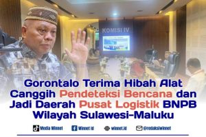 Provisi Gorontalo Terima Hibah Alat Pendeteksi Bencana dan Menjadi Pusat Logistik BNPB Wilayah Sulawesi dan Maluku Utara
