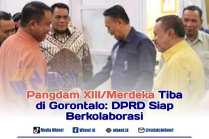 Pangdam XIII/Merdeka Tiba di Gorontalo: DPRD Siap Berkolaborasi